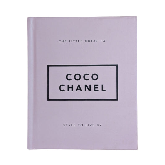 The Little Guide to Coco Chanel: Style to Live By