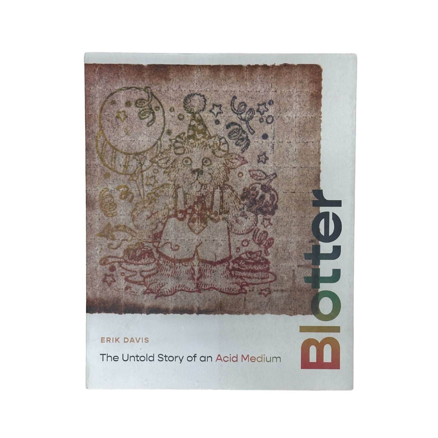 Blotter The Untold Story of an Acid Medium