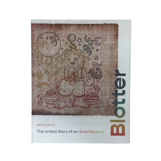 Blotter The Untold Story of an Acid Medium