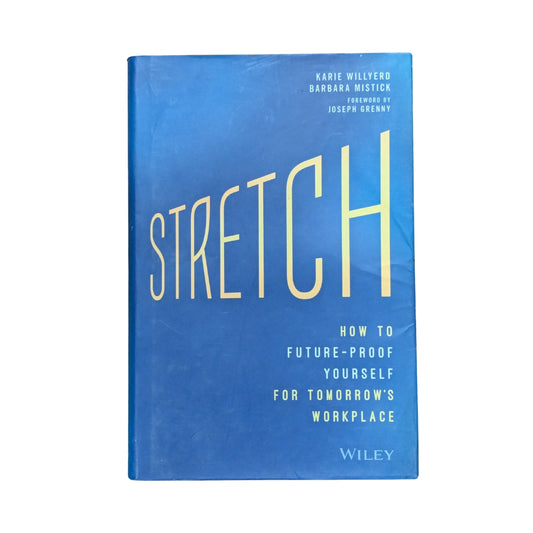 Stretch How to Future-Proof Yourself for Tomorrow's Workplace