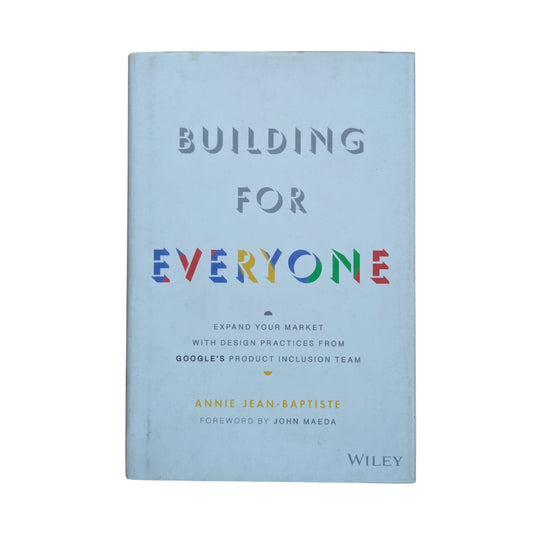 Building For Everyone Expand Your Market With Design Practices From Google's Product Inclusion Team