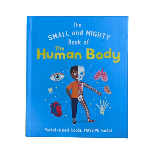 The Small and Mighty Book of the Human Body: Pocket-sized books, MASSIVE facts!