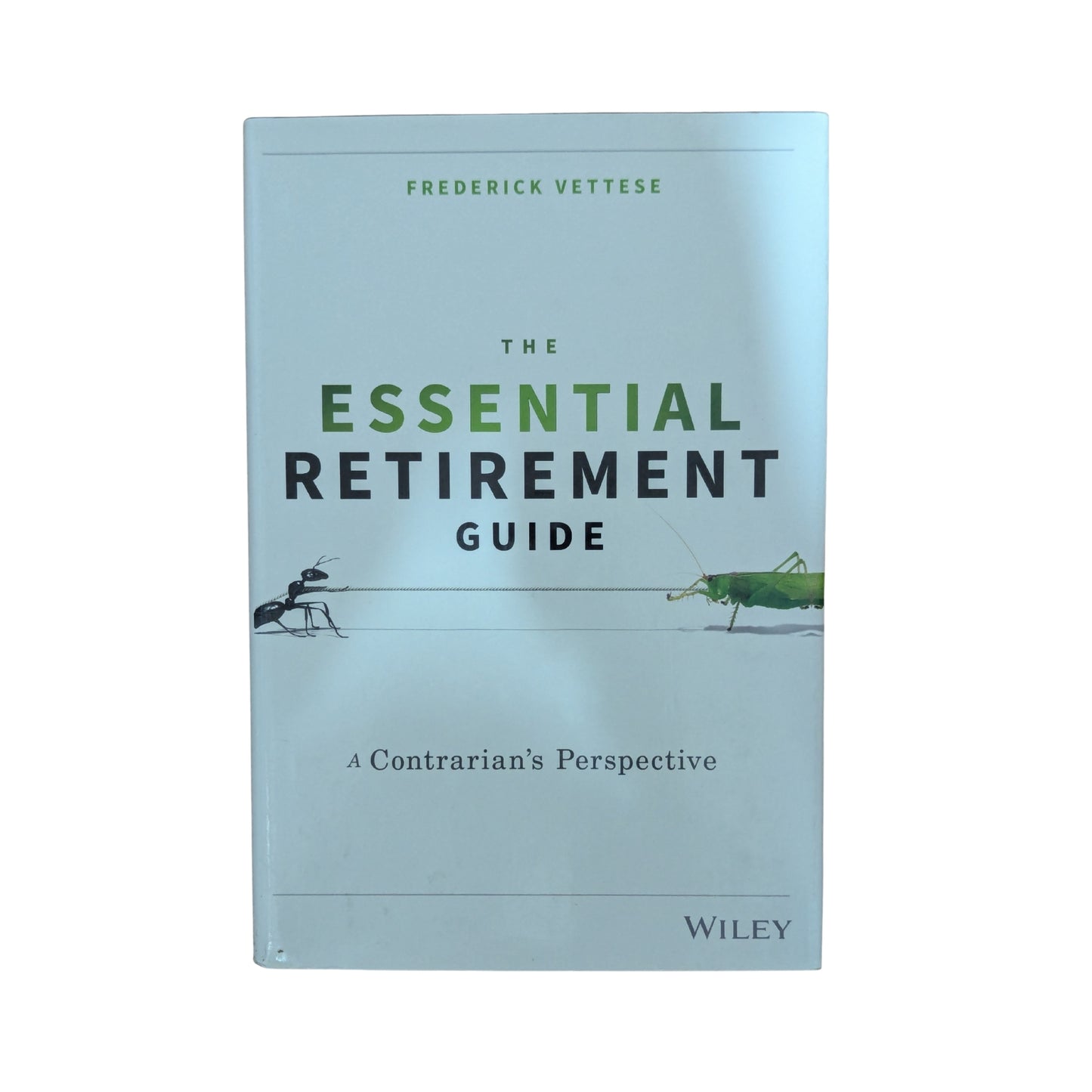 The Essential Retirement Guide A Contrarian's Perspective