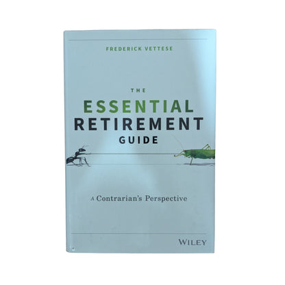 The Essential Retirement Guide A Contrarian's Perspective