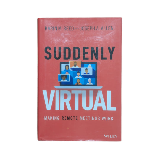 Suddenly Virtual: Making Remote Meetings Work