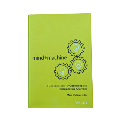Mind+Machine: A Decision Model for Optimizing and Implementing Analytics