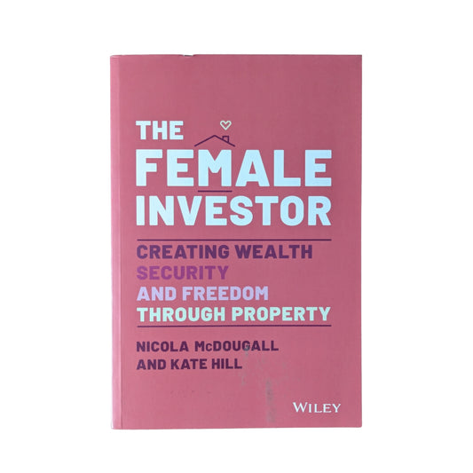 The Female Investor: #1 Award Winner: Creating Wealth, Security, and Freedom through Property