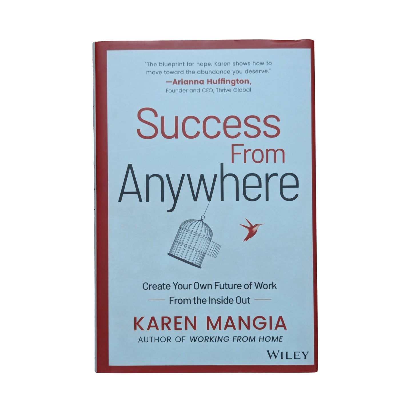 Success From Anywhere: Create Your Own Future of Work from the Inside Out