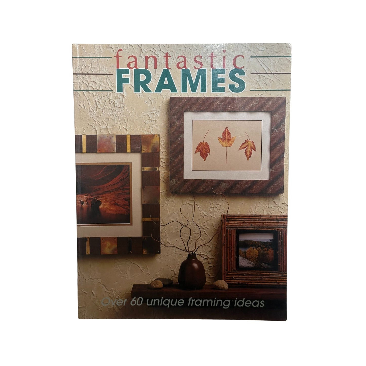 Fantastic Frames Over 60 Unique Framing Ideas