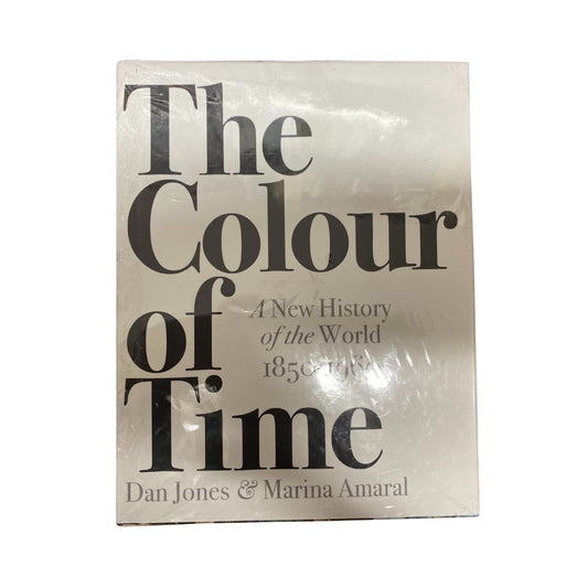 The Colour of Time A New History of the World, 1850 to 1960