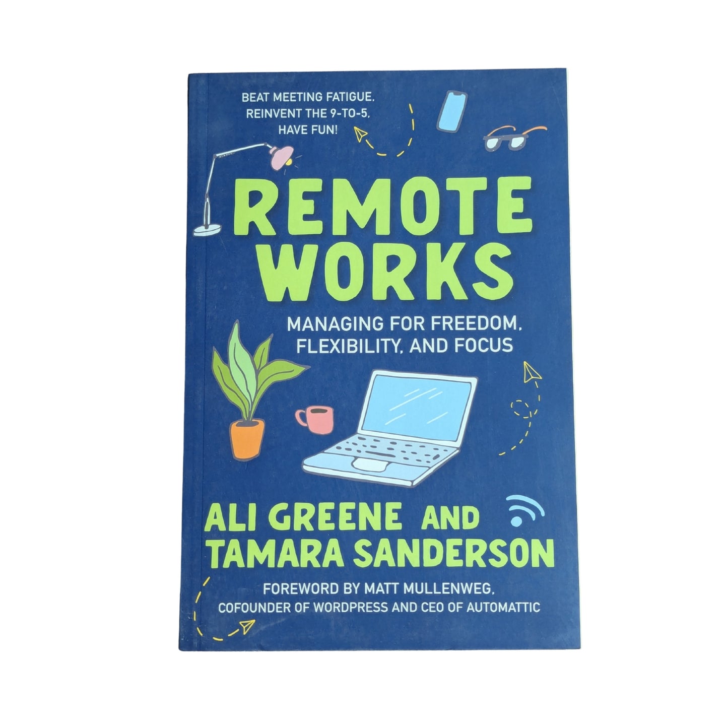 Remote Works: Managing for Freedom, Flexibility, and Focus