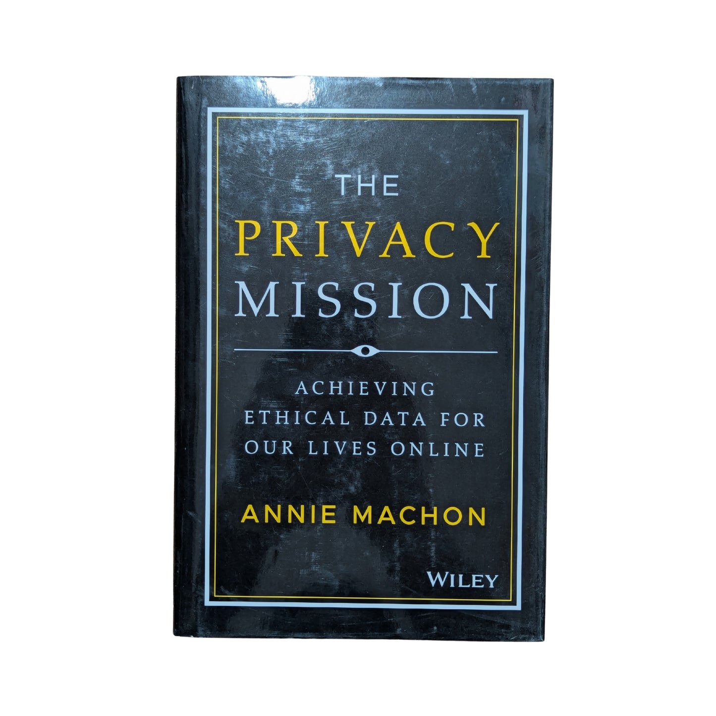 The Privacy Mission Achieving Ethical Data for Our Lives Online