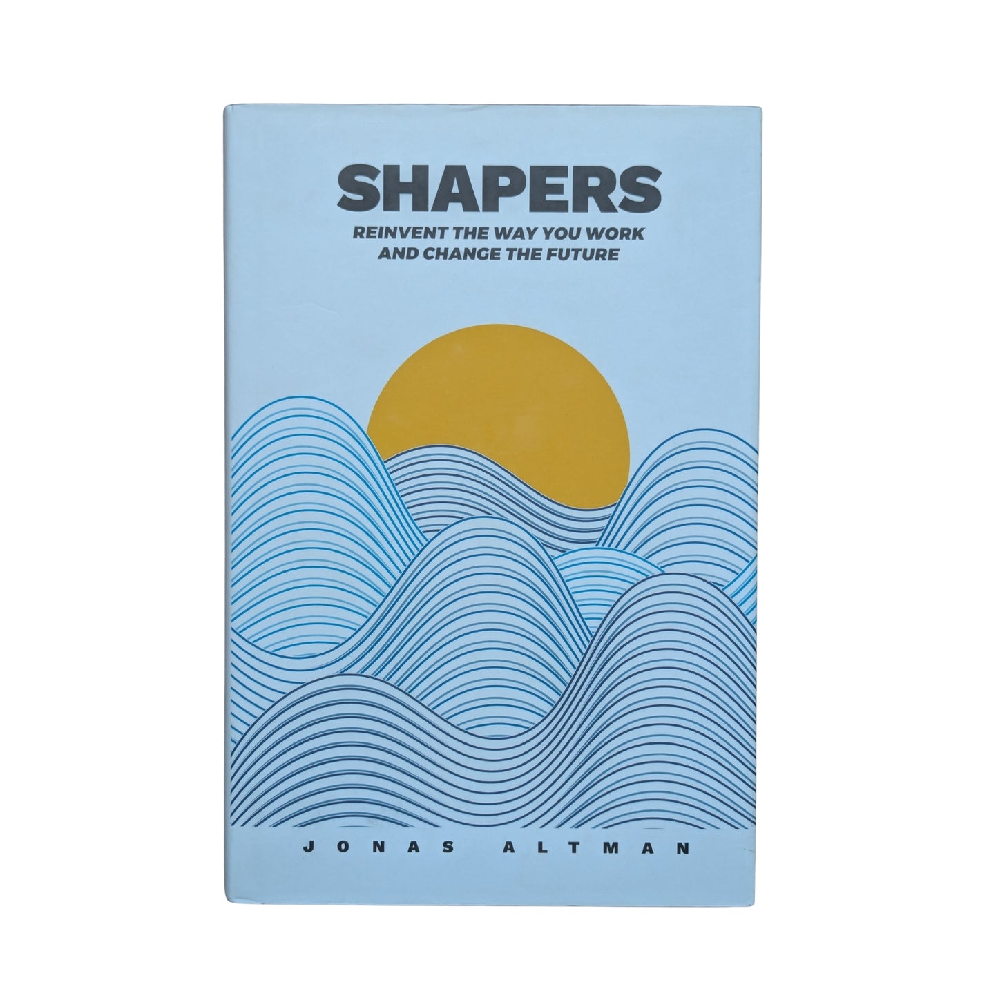 Shapers: Reinvent the Way You Work and Change the Future
