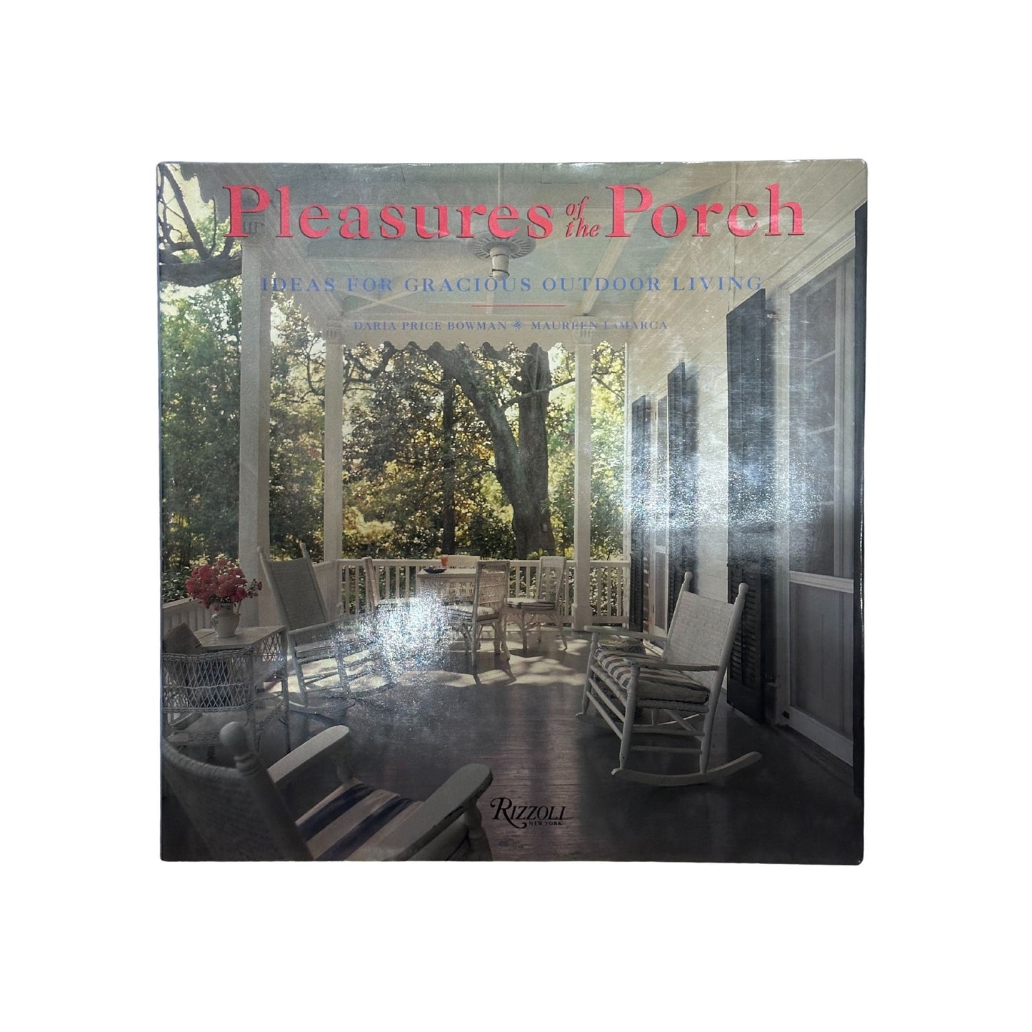 Pleasures of the Porch : Ideas for Gracious Outdoor Living