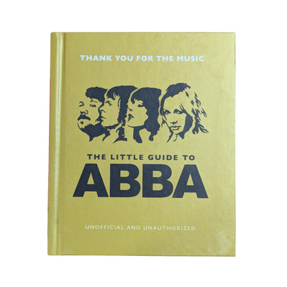 The Little Guide to Abba: Thank You For the Music (Little Books of Music)