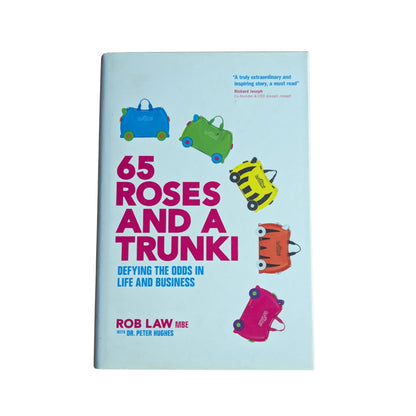 65 Roses and a Trunki: Defying the Odds in Life and Business