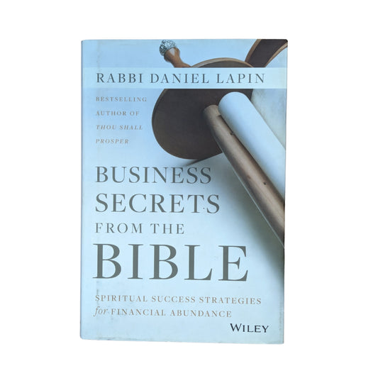 Business Secrets from the Bible Spiritual Success Strategies for Financial Abundance