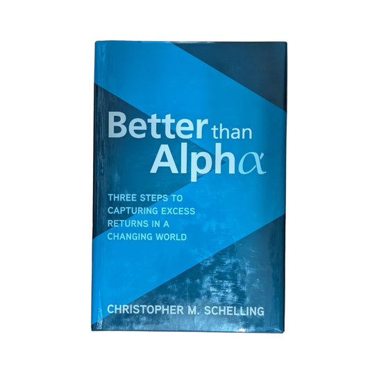 Better than Alpha: Three Steps to Capturing Excess Returns in a Changing World