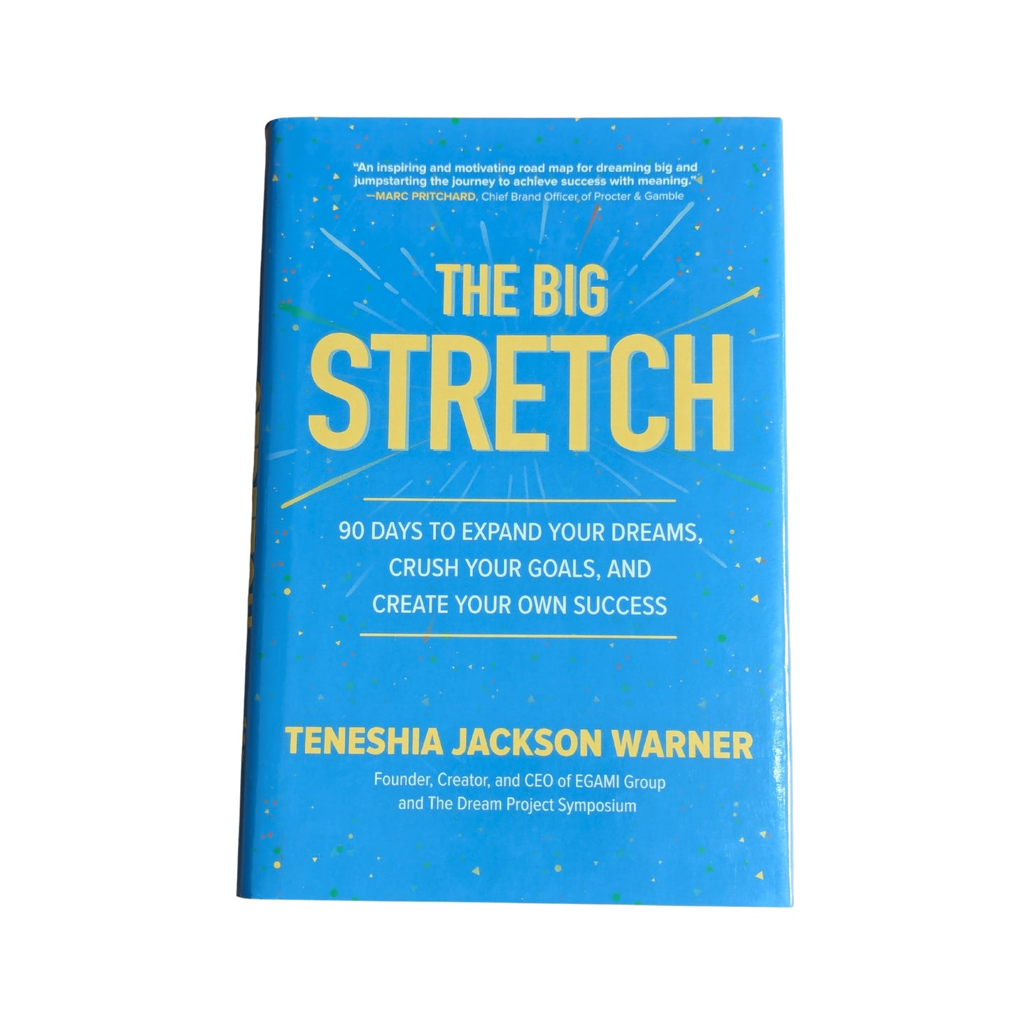 The Big Stretch: 90 Days to Expand Your Dreams, Crush Your Goals, and Create Your Own Success (BUSINESS BOOKS