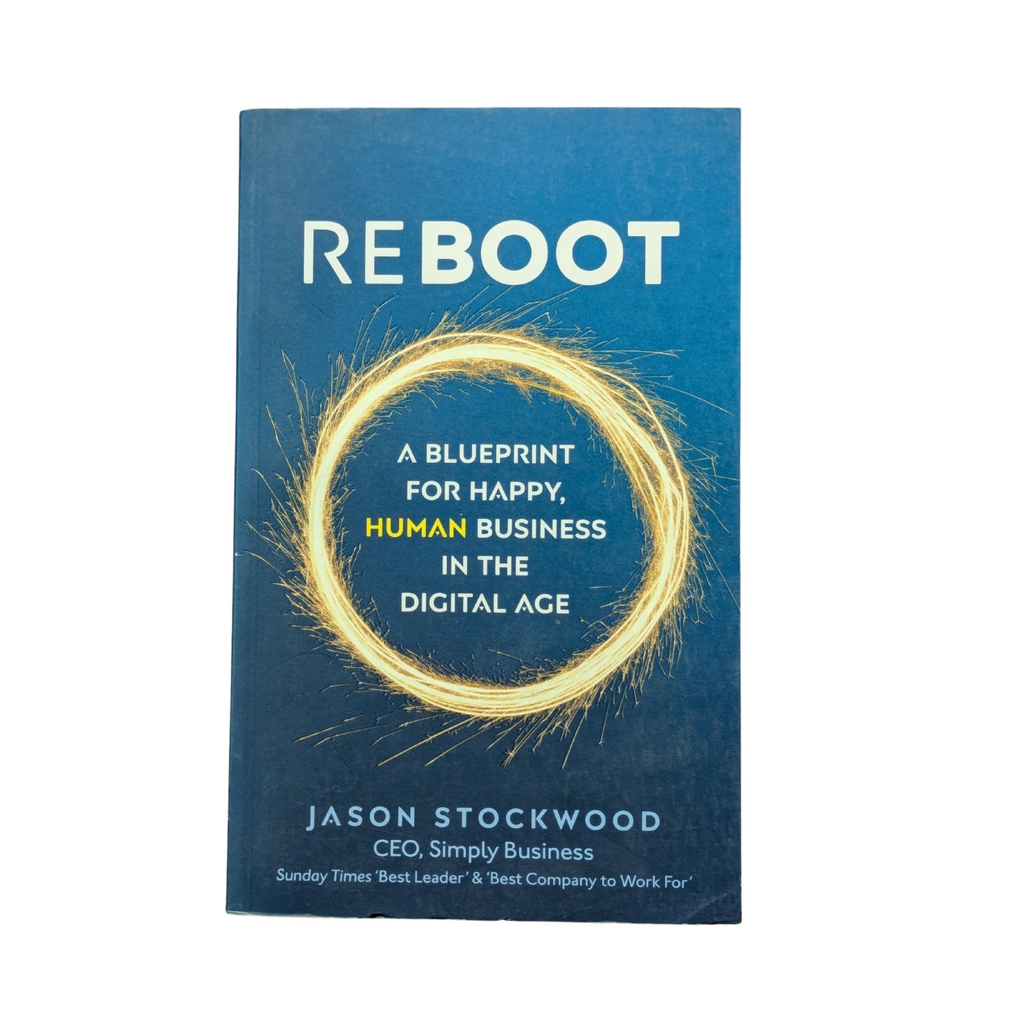 Reboot A Blueprint for Happy, Human Business in the Digital Age