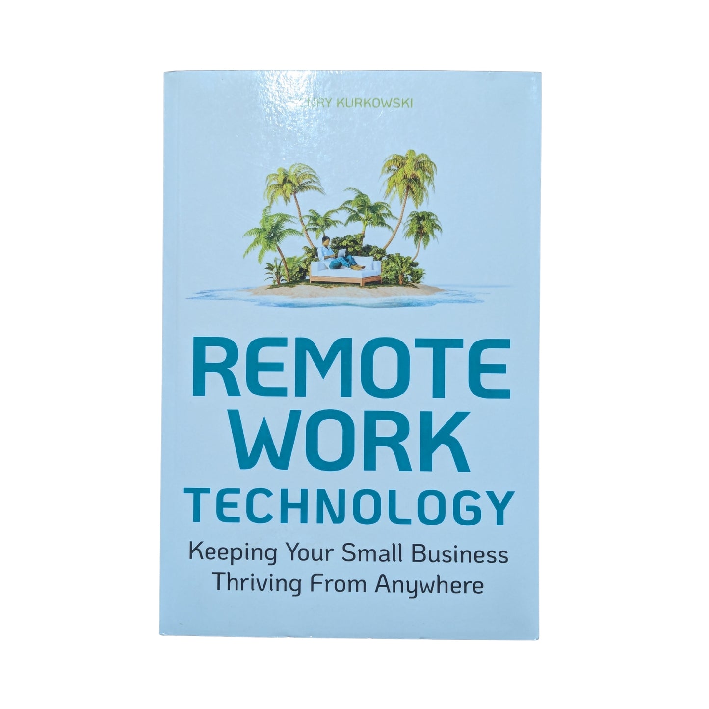 Remote Work Technology Keeping Your Small Business Thriving From Anywhere