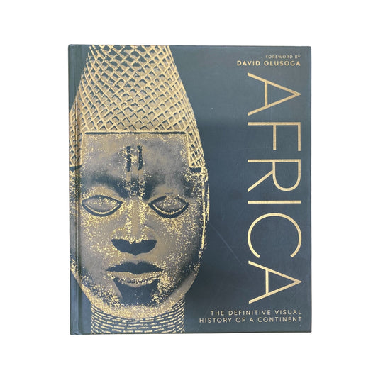 Africa The Definitive Visual History of a Continent