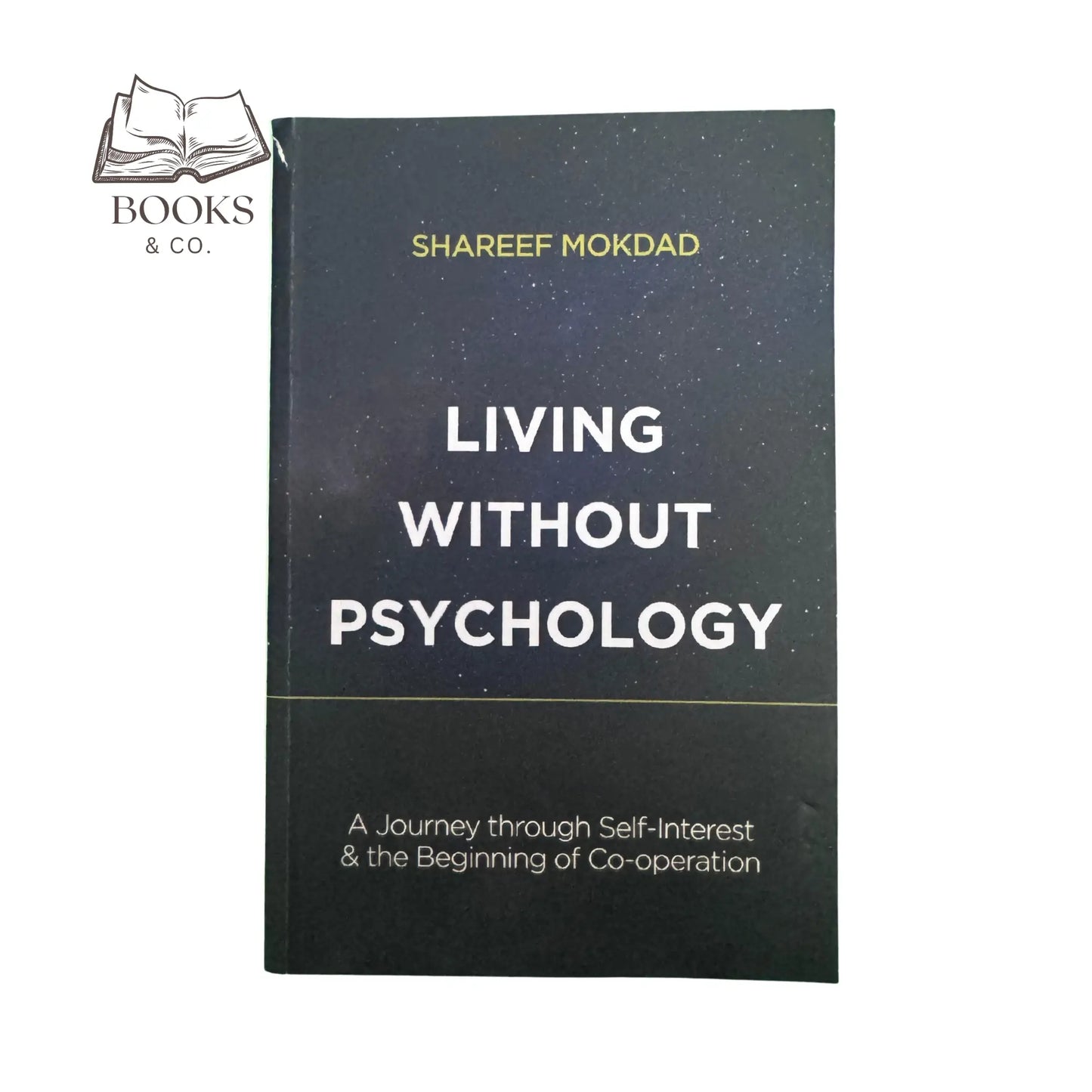 Living without Psychology: A Journey Through Self-Interest & the Beginning of Co-operation