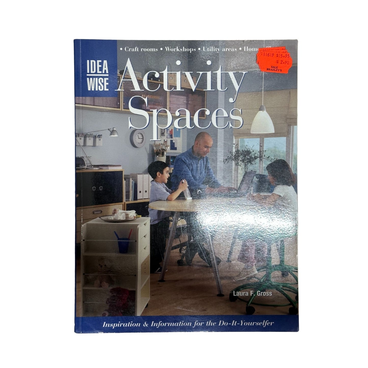 IdeaWise Activity Spaces Inspiration & Information for the Do-It-Yourselfers
