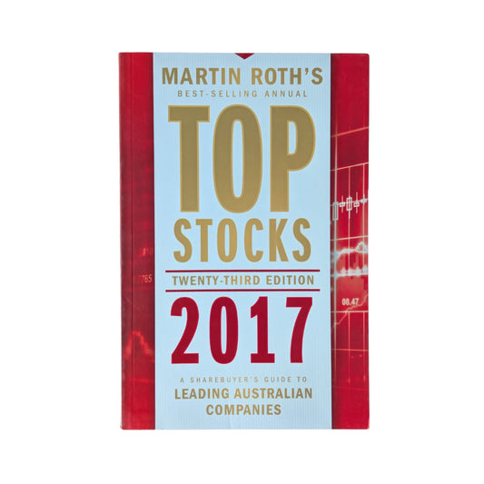 Top Stocks 2017 A Sharebuyer's Guide to Leading Australian Companies
