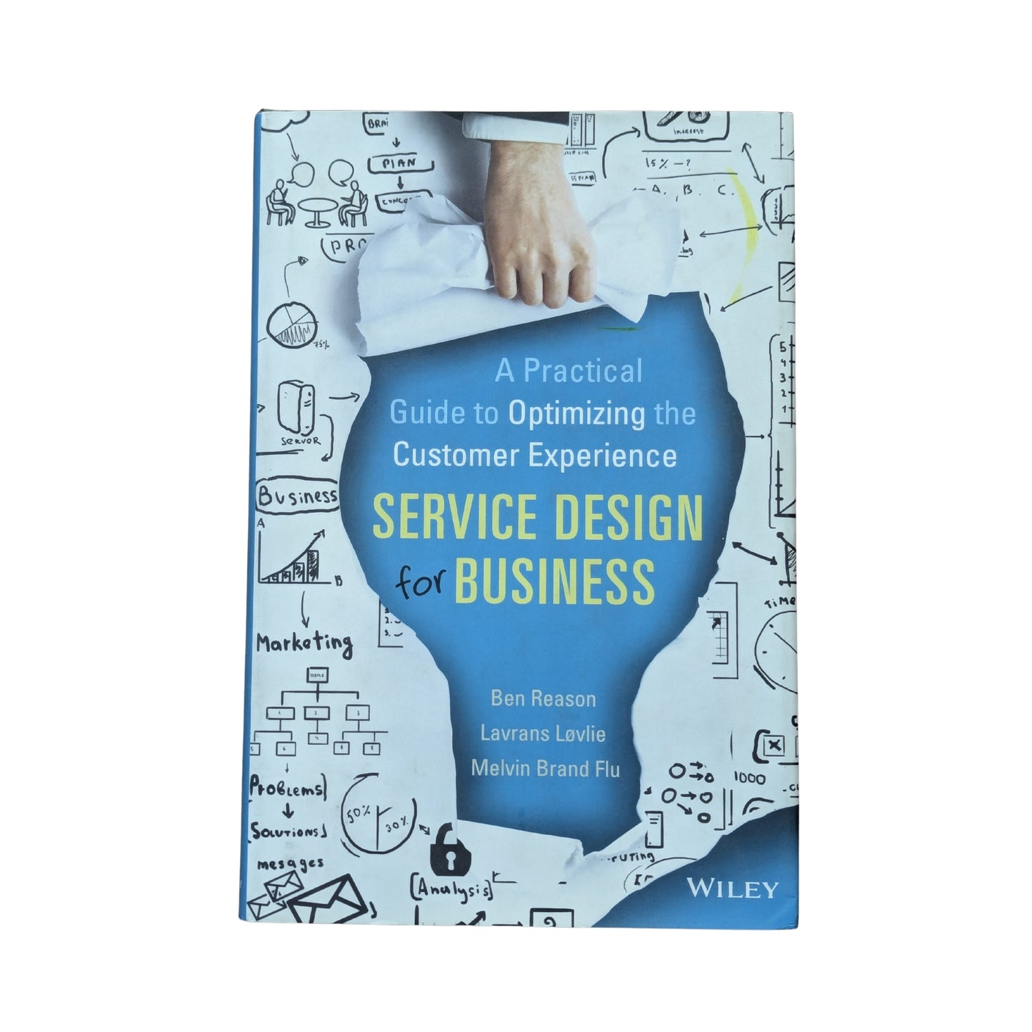 Service Design for Business: A Practical Guide to Optimizing the Customer Experience