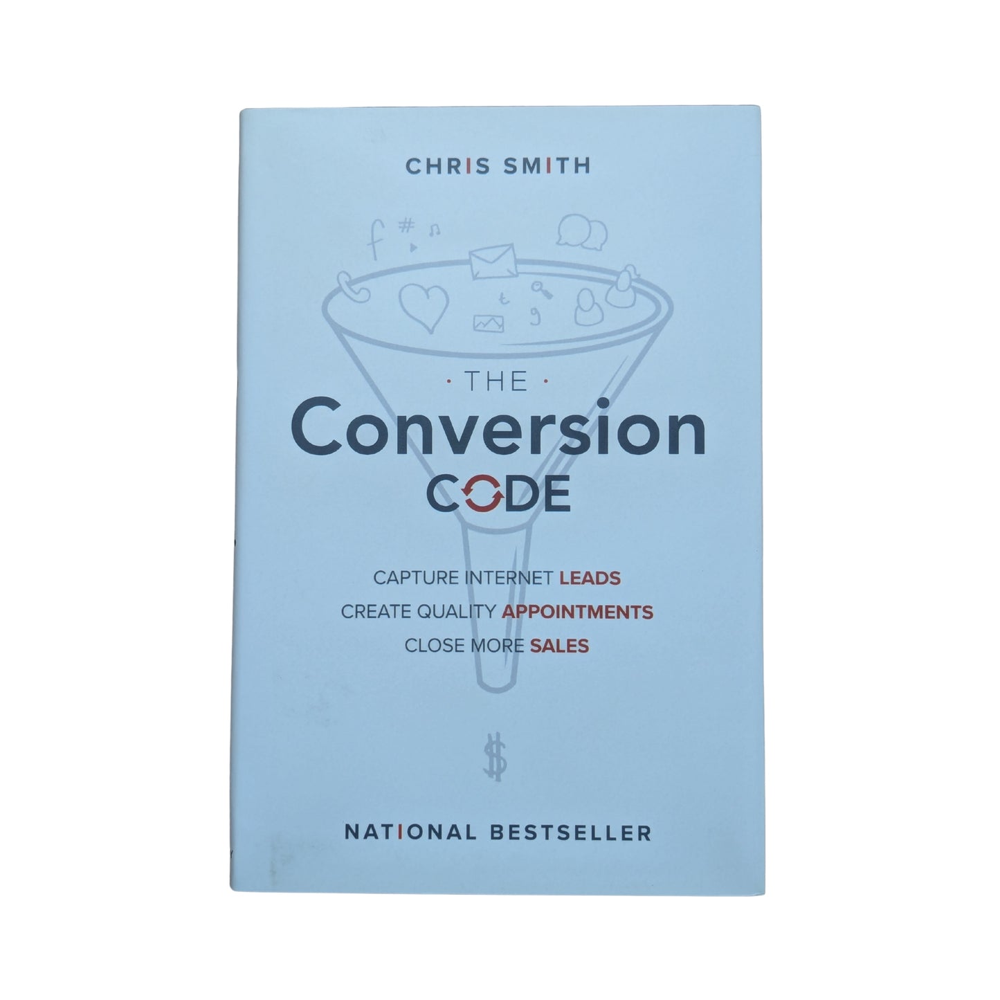 The Conversion Code: Capture Internet Leads, Create Quality Appointments, Close More Sales