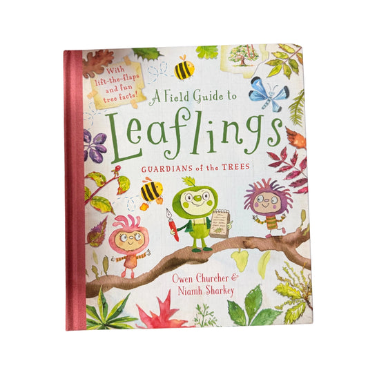 A Field Guide to Leaflings Guardians of the Trees