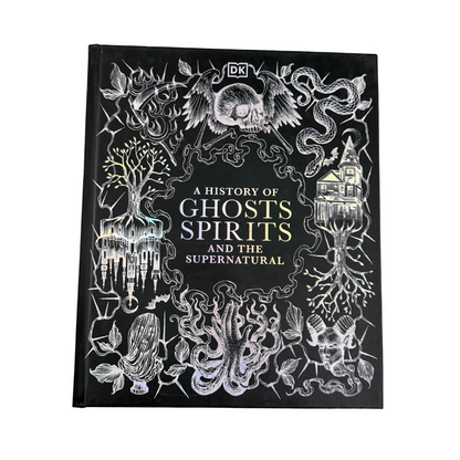 A History of Ghosts, Spirits and the Supernatural