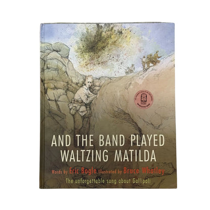 AND THE BAND PLAYED WALTZING MATILDA