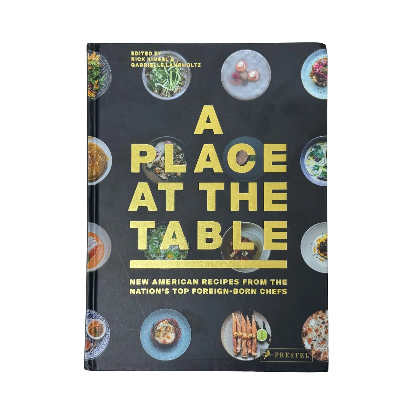 A Place at the Table: New American Recipes from the Nation's Top Foreign-Born Chefs