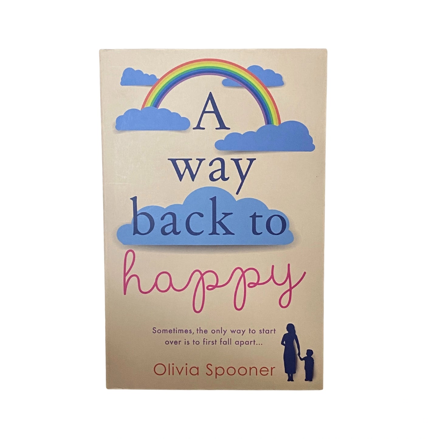 A Way Back to Happy An Absolutely Uplifing and Emotional Read