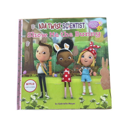 Ada Twist, Scientist: Show Me the Bunny A Picture Book
