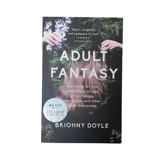 Adult Fantasy: searching for true maturity in an age of mortgages, marriages, and other adult milestones