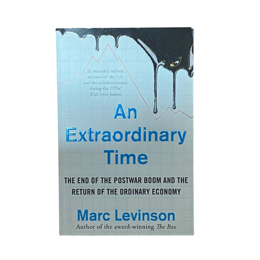 An Extraordinary Time: The End of the Postwar Boom and the Return of the Ordinary Economy