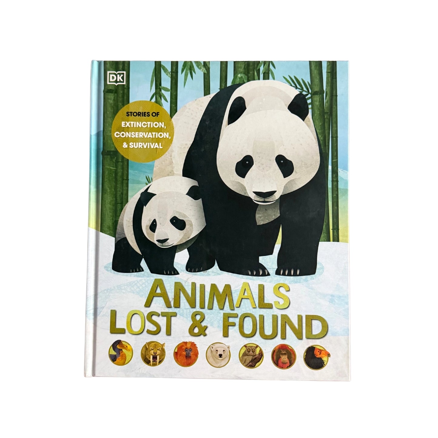 Animals Lost and Found Stories of Extinction, Conservation and Survival