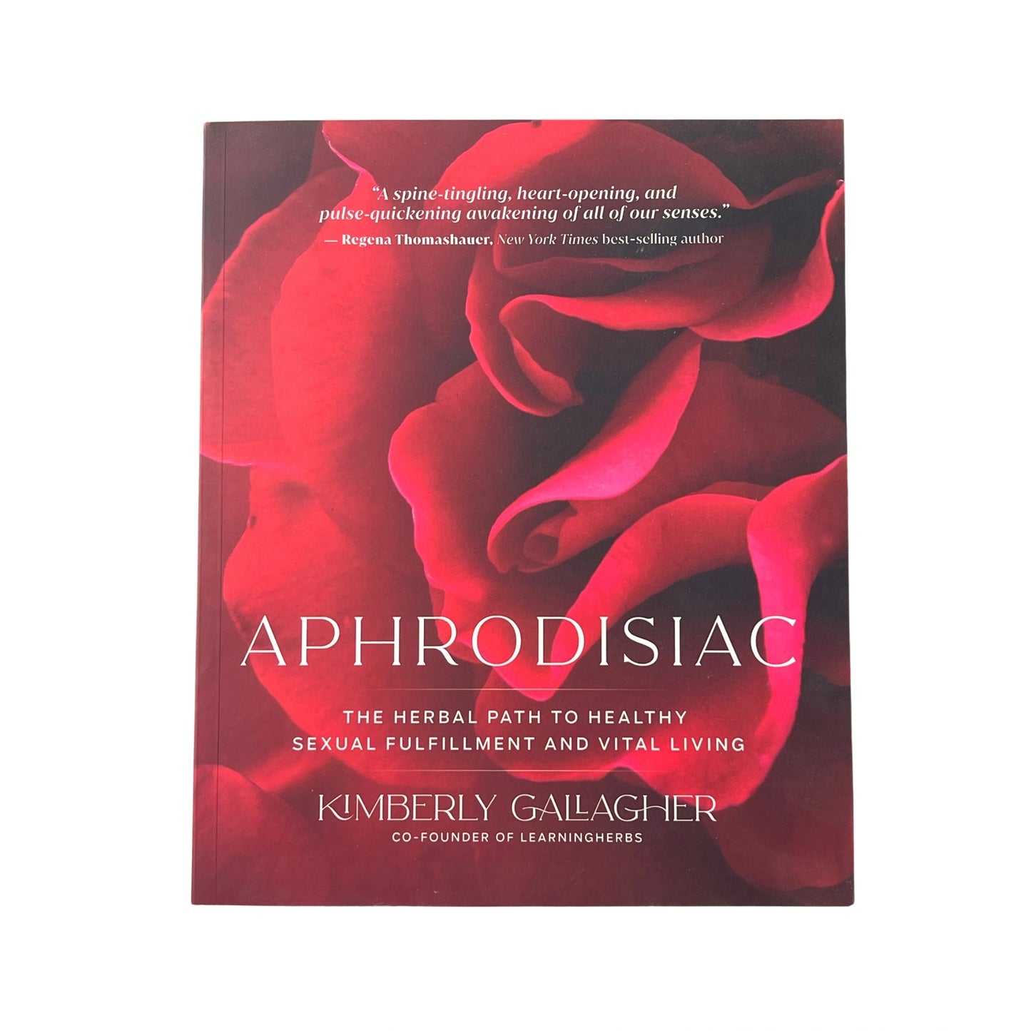 Aphrodisiac The Herbal Path to Healthy Sexual Fulfillment and Vital Living