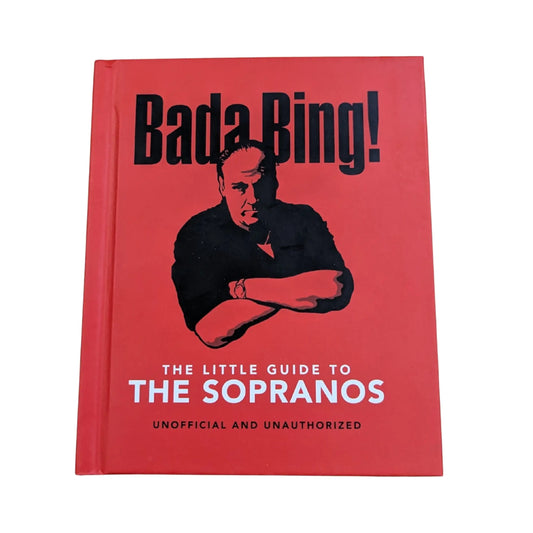 Bada Bing!: the Little Guide to the Sopranos The Only Ones You Can Depend On