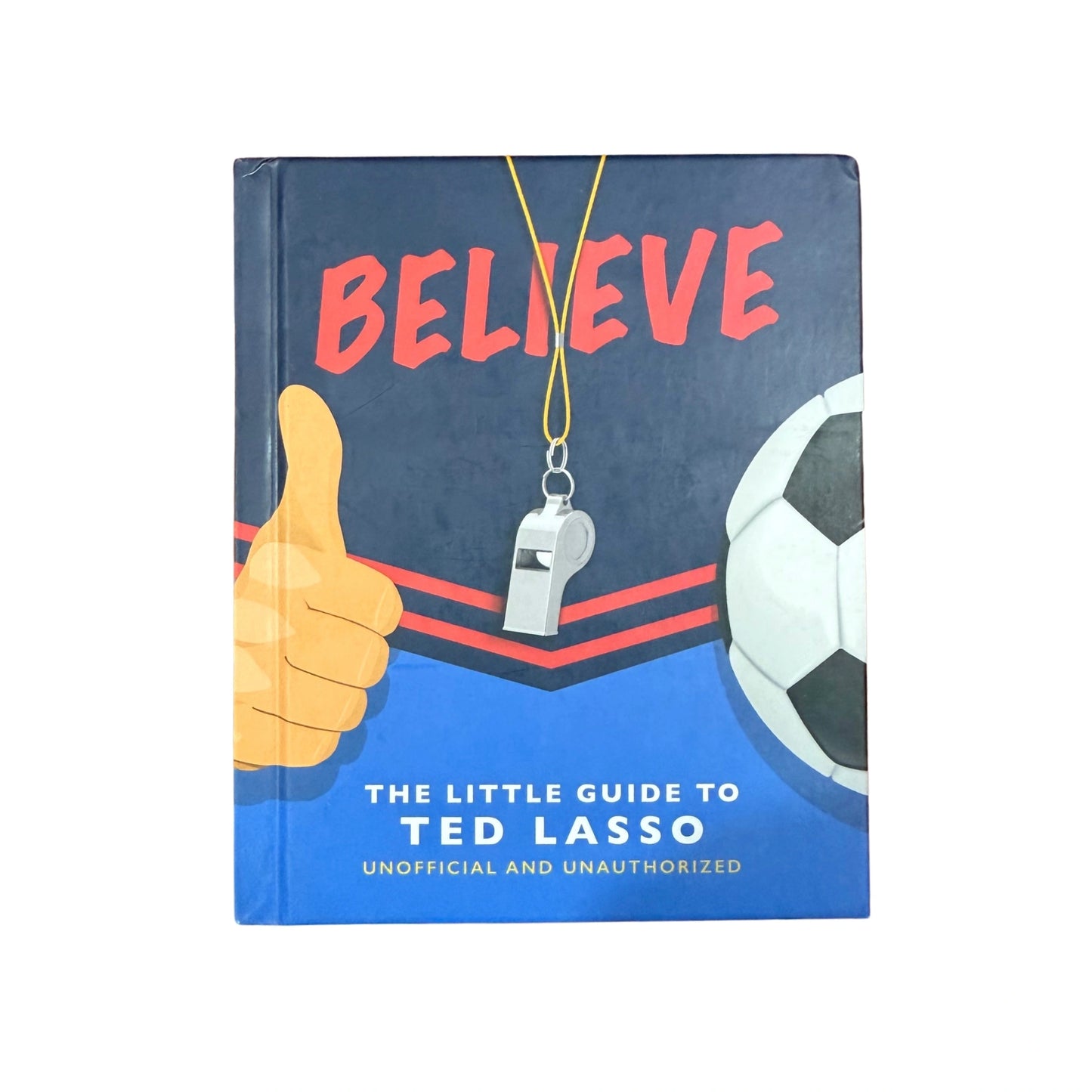Believe: the Little Guide to Ted Lasso