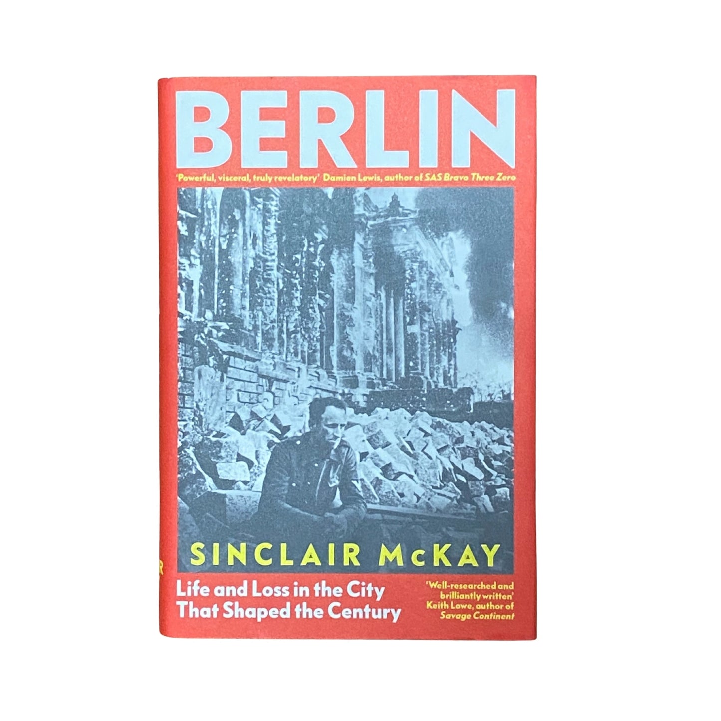 Berlin Life and Loss in the City that Shaped the Century