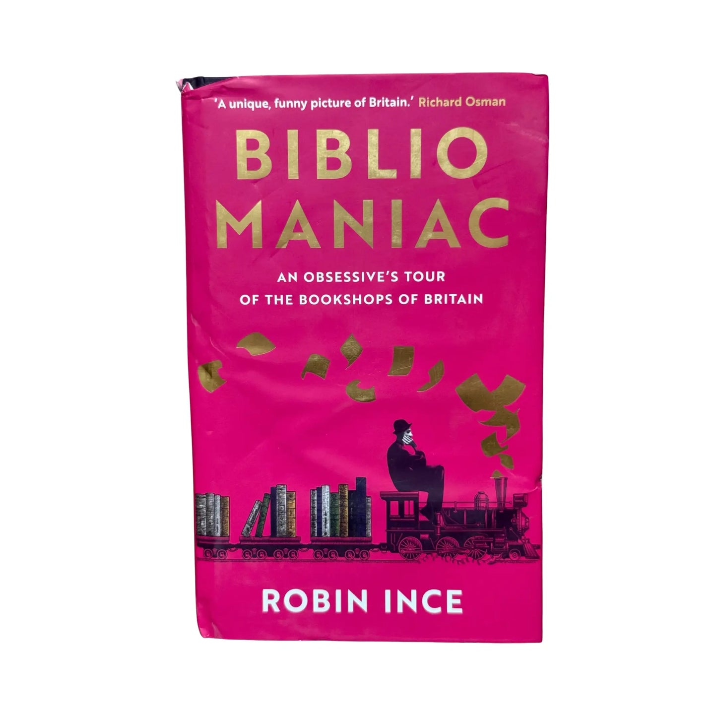 Bibliomaniac: An Obsessive's Tour of the Bookshops of Britain