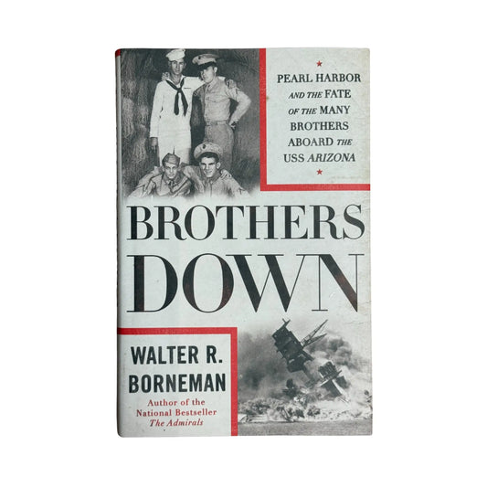 Brothers Down: Pearl Harbor and the Fate of the Many Brothers Aboard the USS Arizona