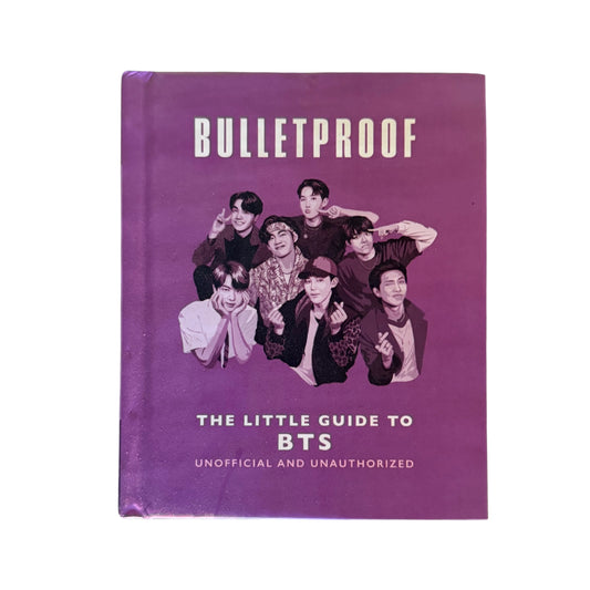 Bulletproof: the Little Guide to BTS