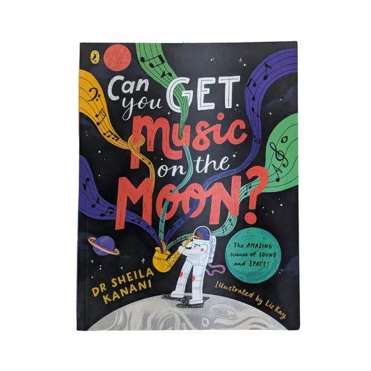 Can You Get Music on the Moon? The Amazing Science of Sound and Space