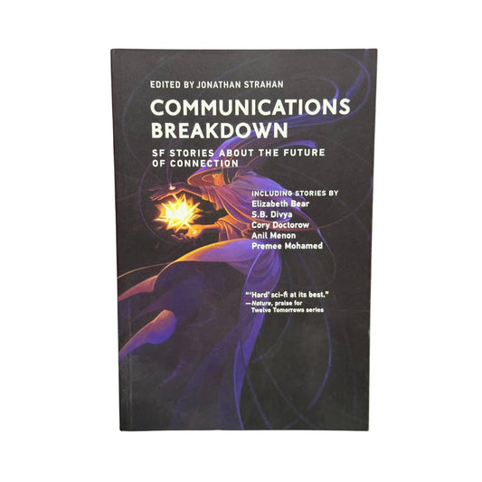 Communications Breakdown: SF Stories about the Future of Connection (Twelve Tomorrows)