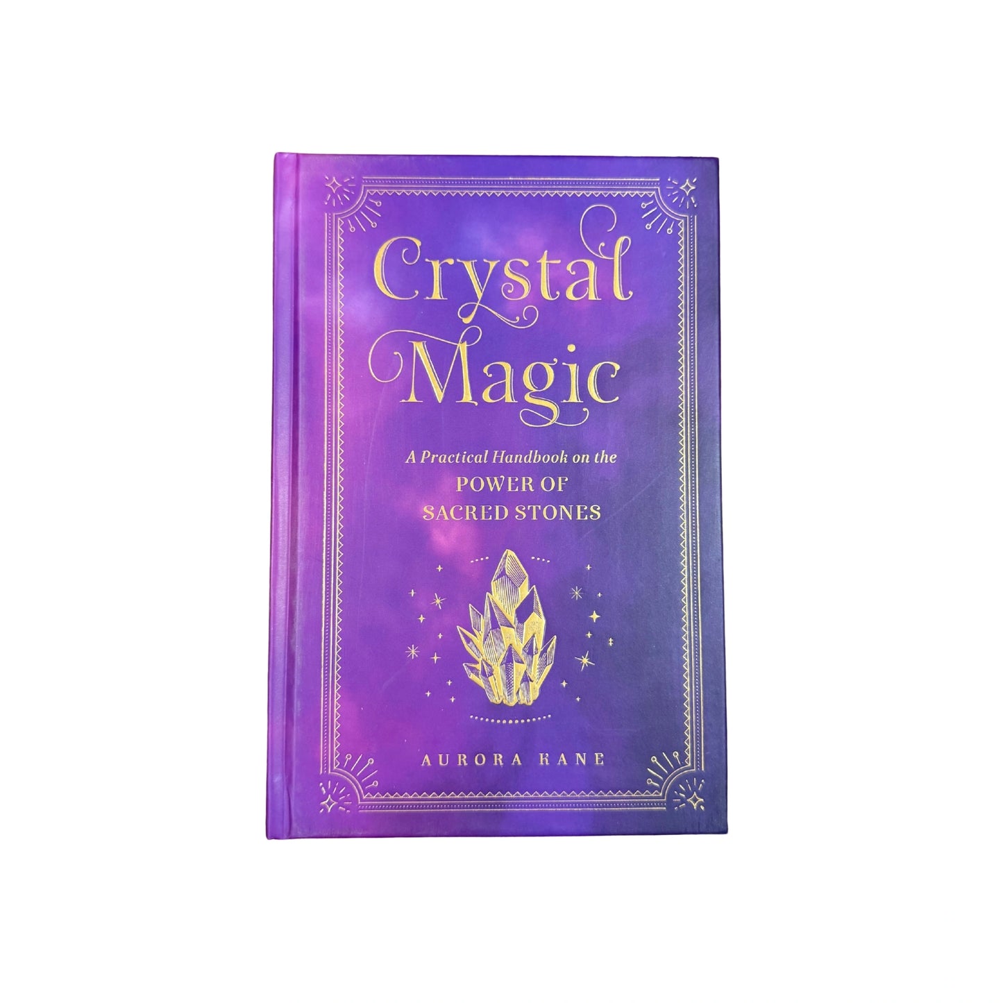 Crystal Magic A Practical Handbook on the Power of Sacred Stones